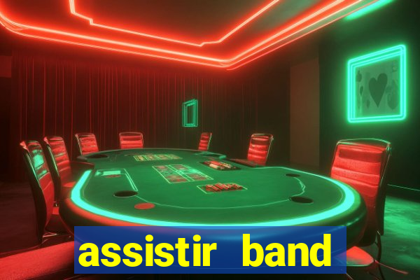 assistir band online ao vivo gratis